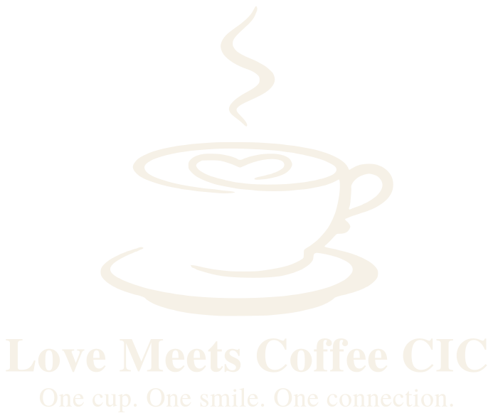 Love Meets Coffee CIC. One cup. One smile. One connection.